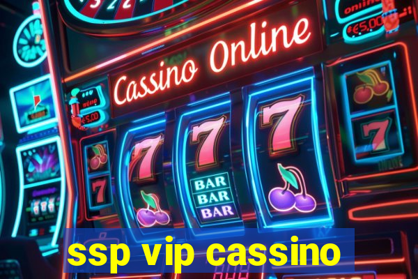 ssp vip cassino